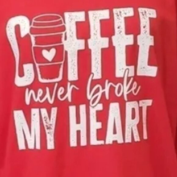 Coffee Never Broke My Heart heat Transfer - Picture 1 of 2